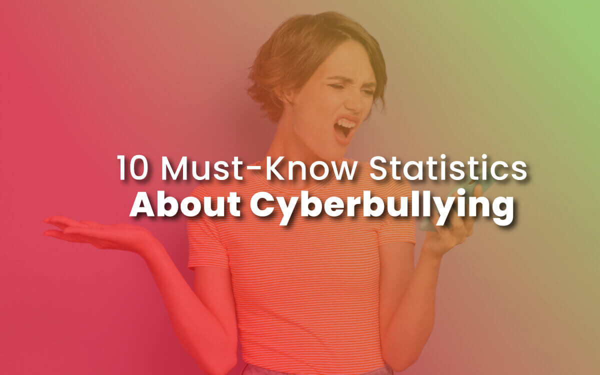 10 Must Know Statistics About Cyberbullying