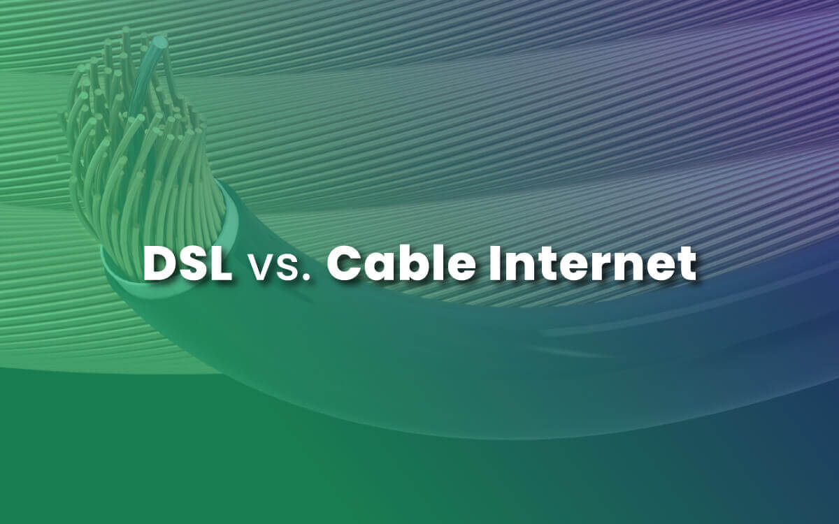DSL vs. Cable Internet