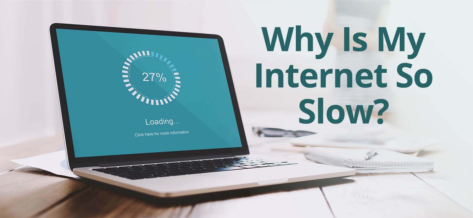 https://compareinternet.com/blog/why-is-my-internet-so-slow/