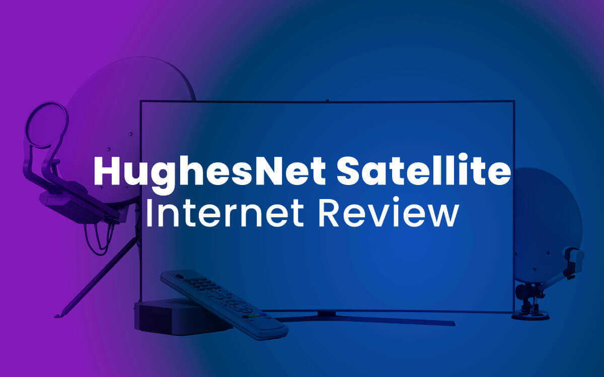 HughesNet Satellite Internet Review 2023
