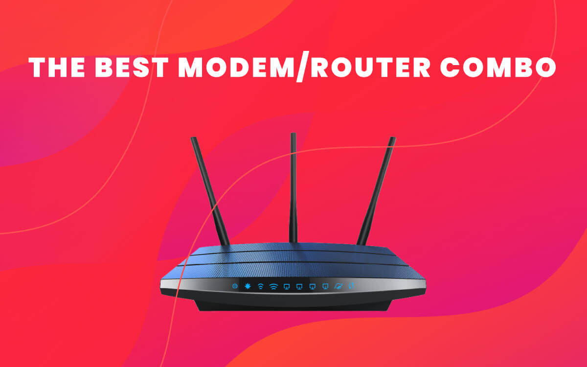 The Best Modem/Router Combos of 2023