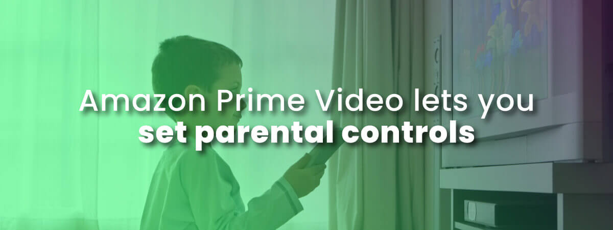 Amazon Prime Video lets you set parental controls with image of child holding remote