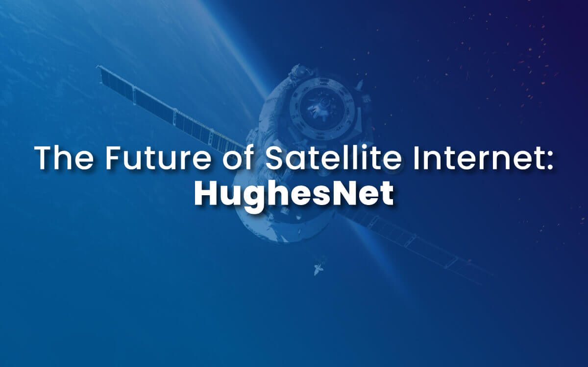 El futuro de Internet por satélite: HughesNet