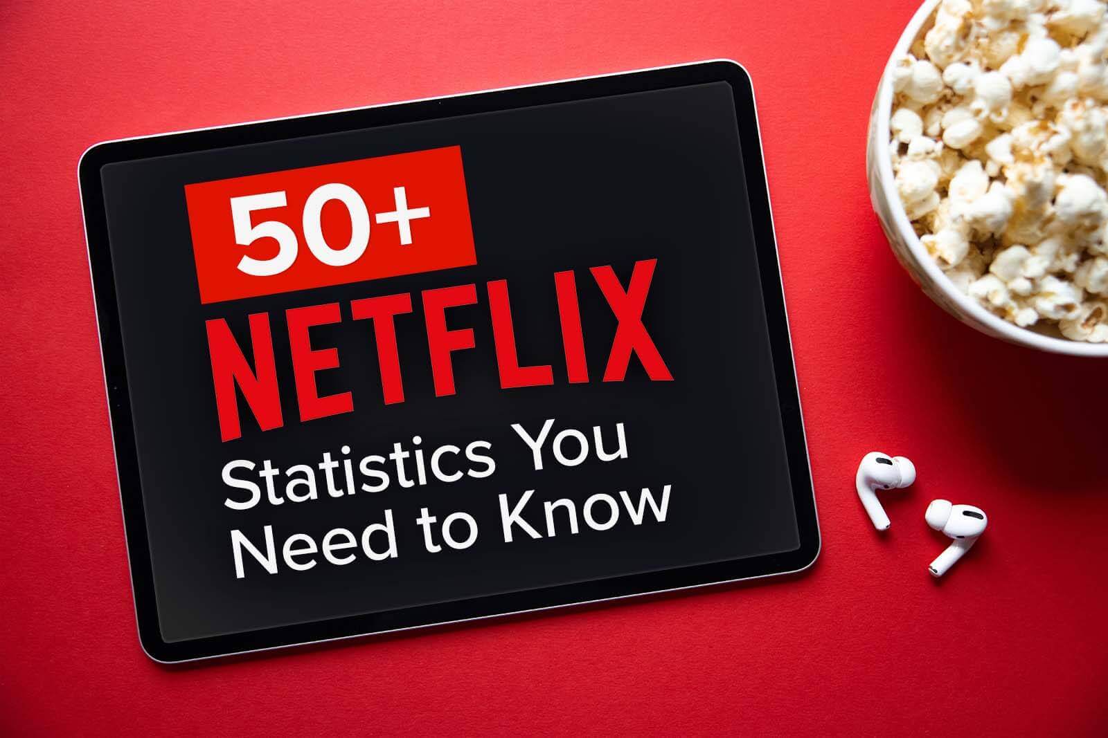 50+ Netflix Statistics You Need to Know (2023)