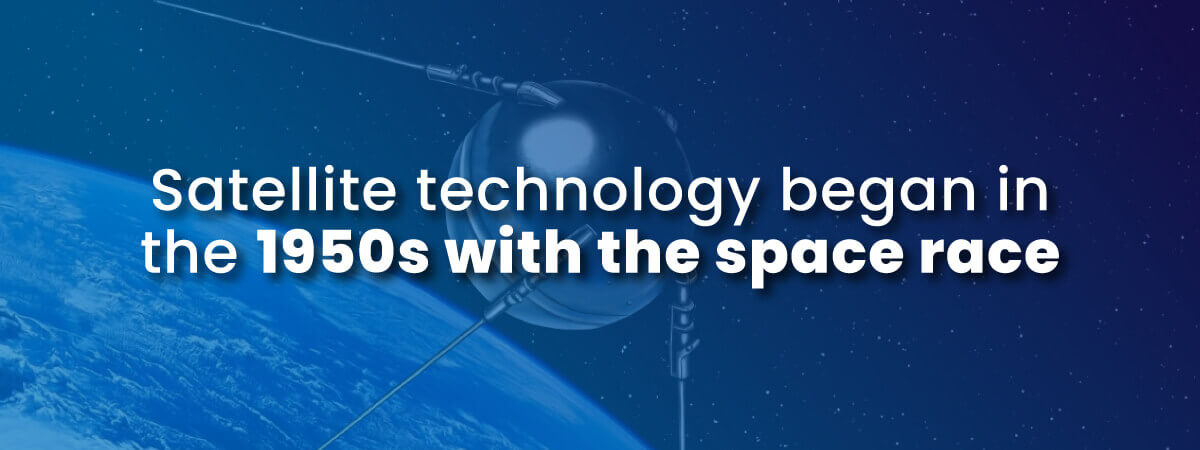 La tecnología de satélites comenzó en los años 50 con la carrera espacial