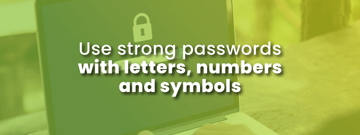 Use strong passwords with image of laptop and padlock on screen