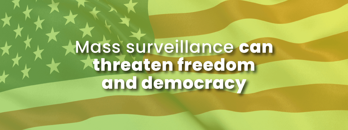 mass surveillance can threaten democracy with image of American flag