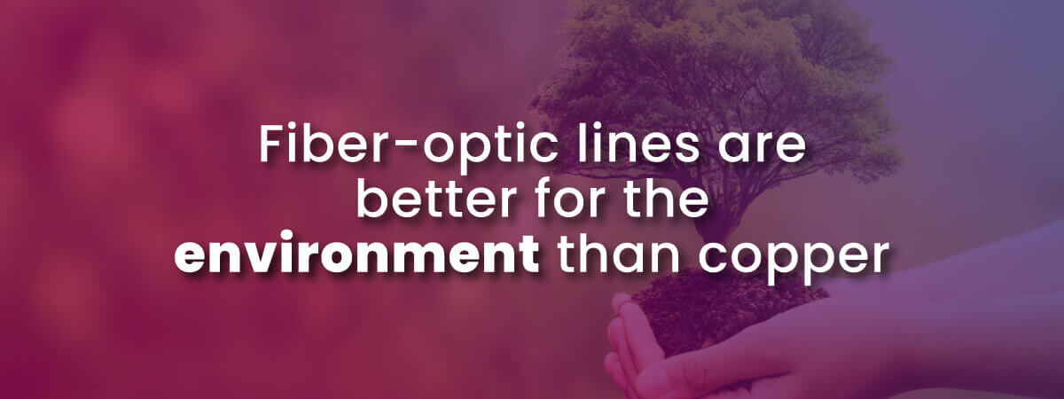 Fiber optic lines are better for environment with image of little tree held in human hands