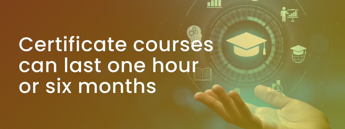 certificate courses can last one hour or six months with image of digital graduation cap on screen
