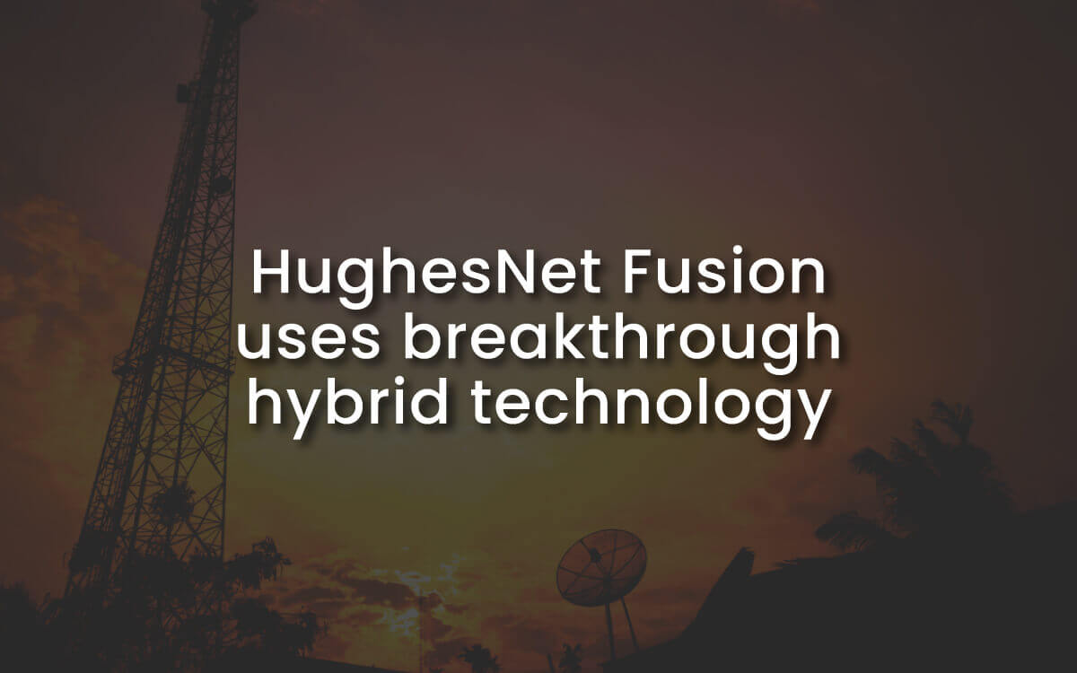 HughesNet Fusion with image of satellite dish and wireless tower