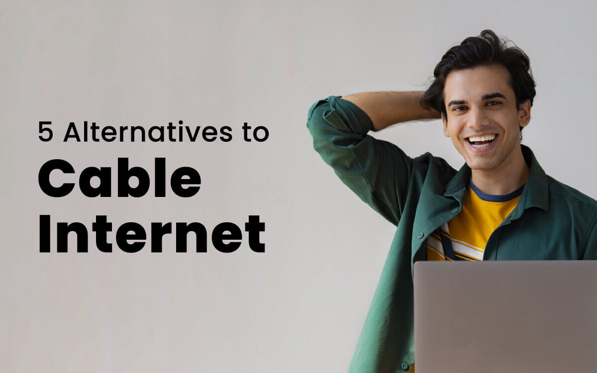 5 Alternatives to Cable Internet