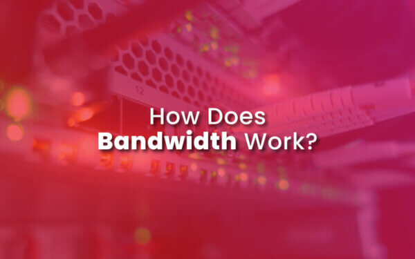 How Does Bandwidth Work?