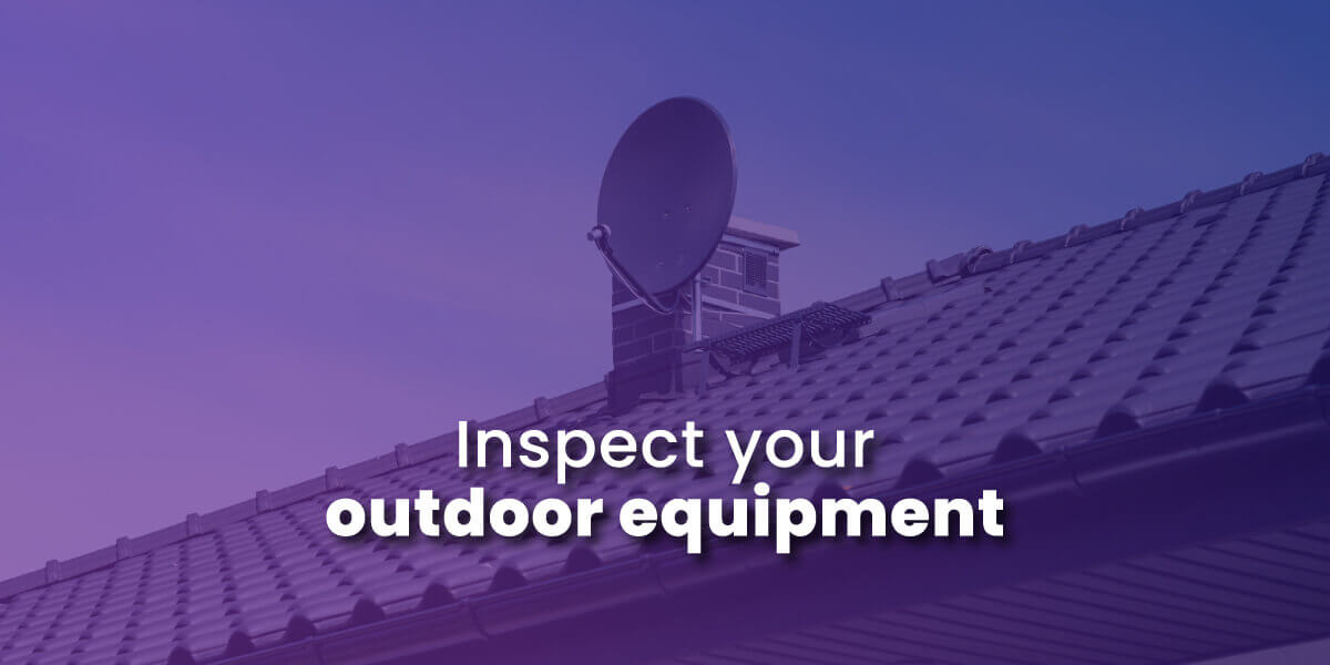 inspect your outdoor equipment such as satellite dish with image of rooftop satellite dish