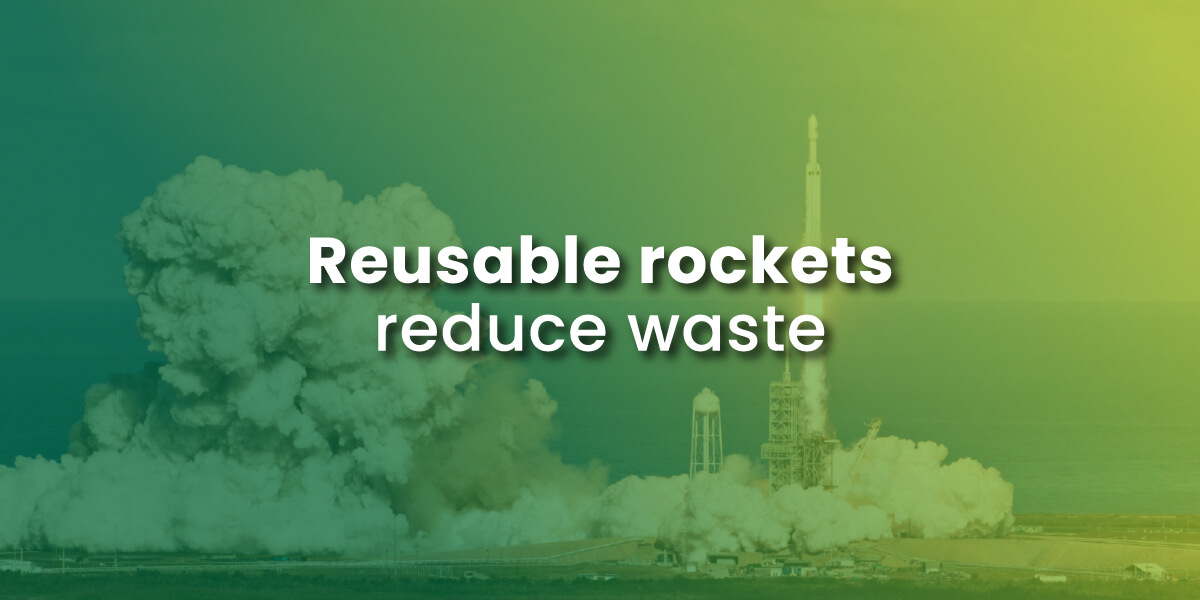 Reusable rockets reduce waste with image of rocket launch