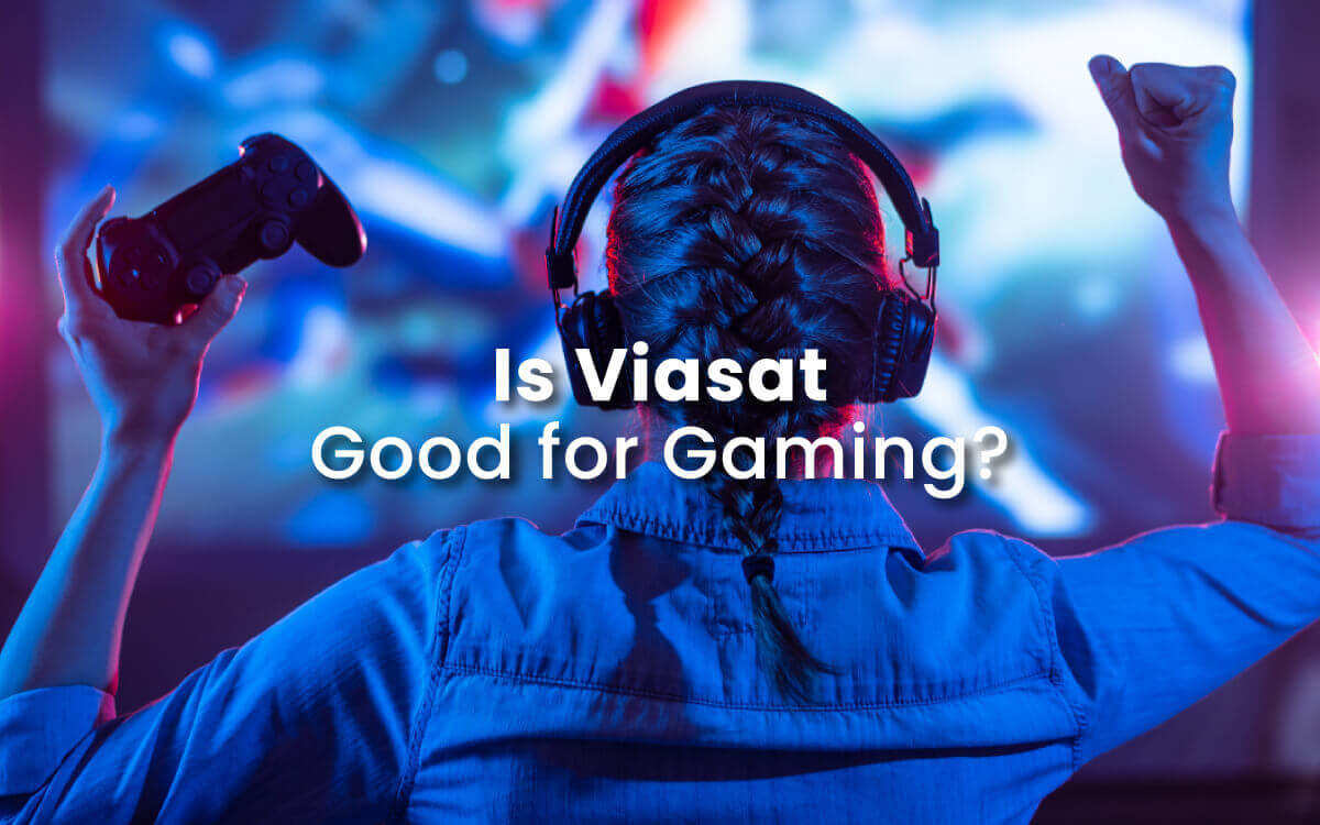 Is Viasat Good for Gaming?