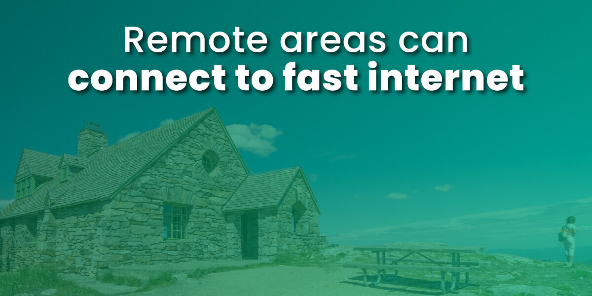 rural areas and remote areas can connect to fast internet with image of mountaintop building