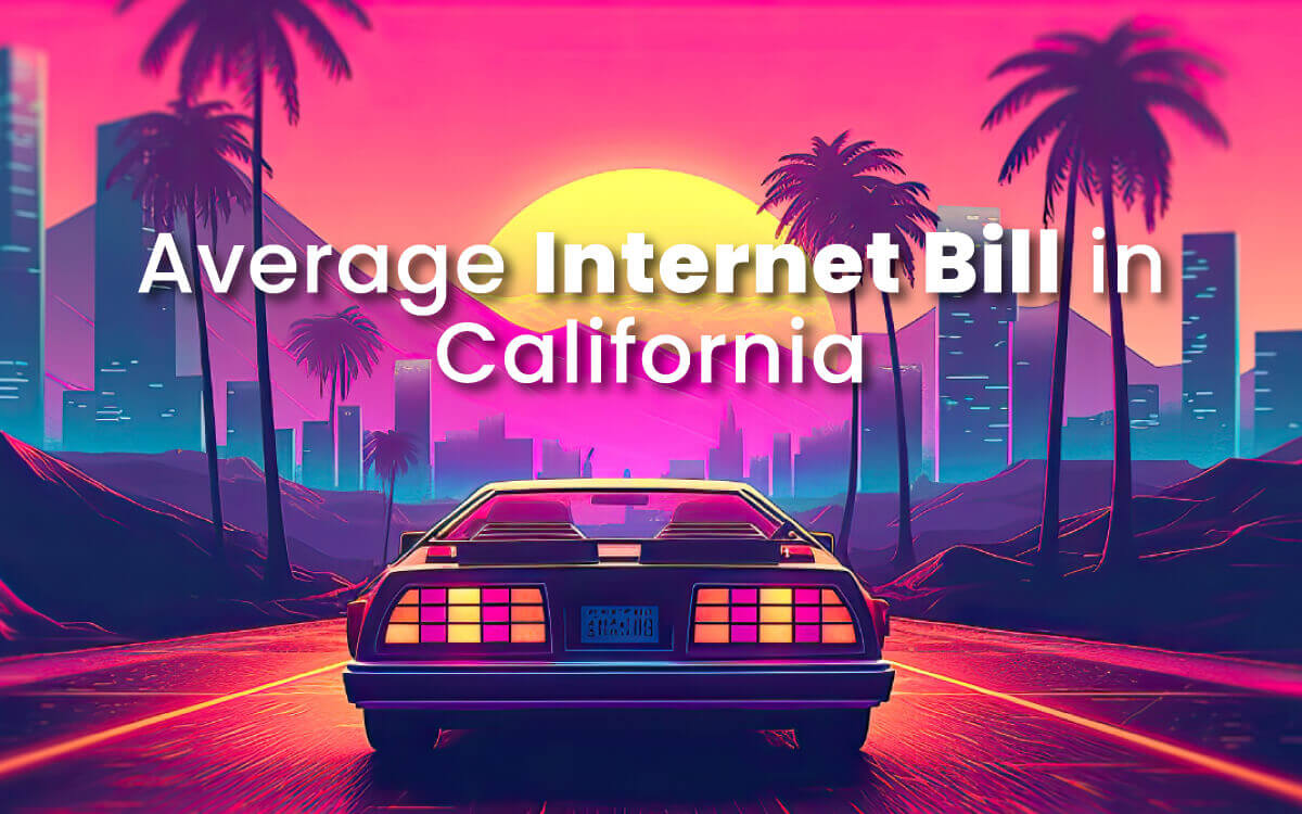 Average Internet Bill in California