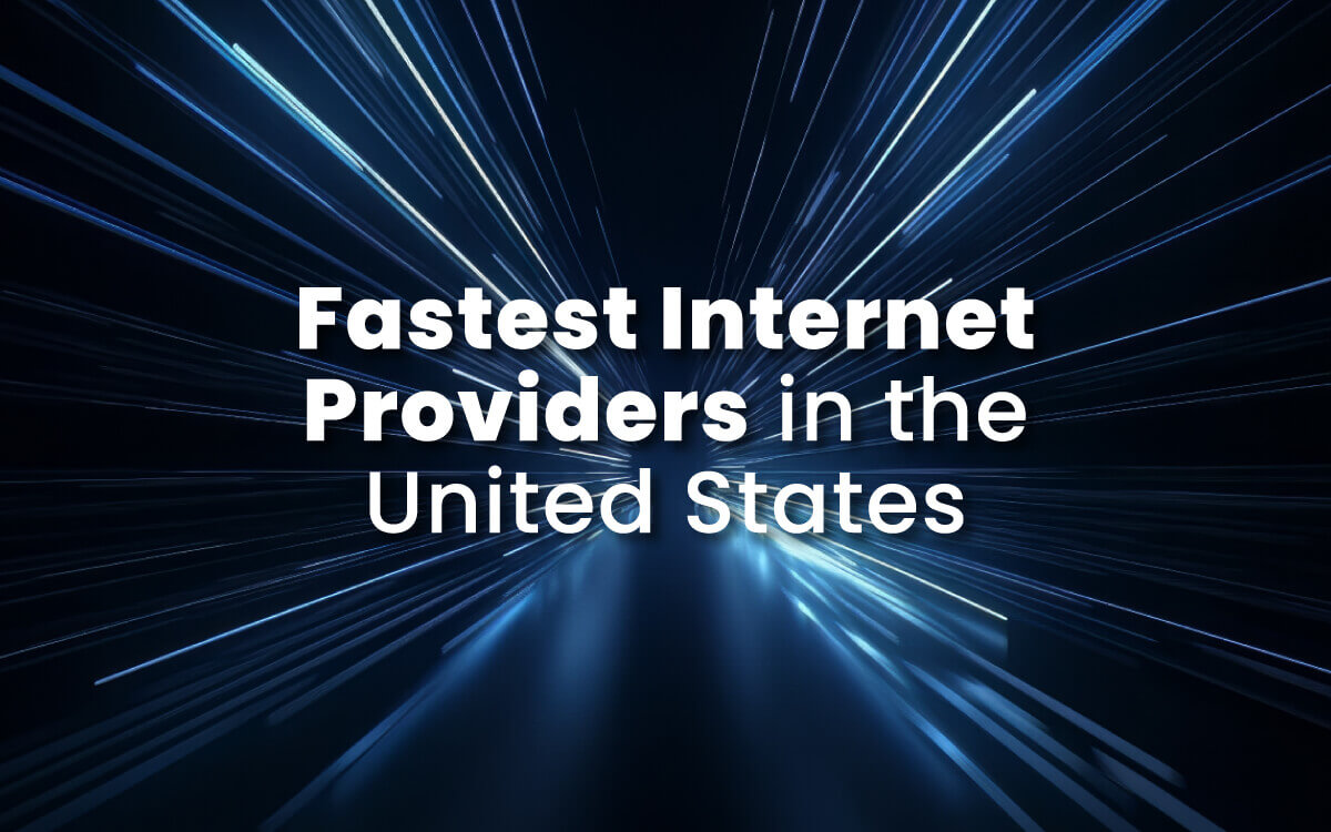 Fastest Internet Providers in the United States in 2023