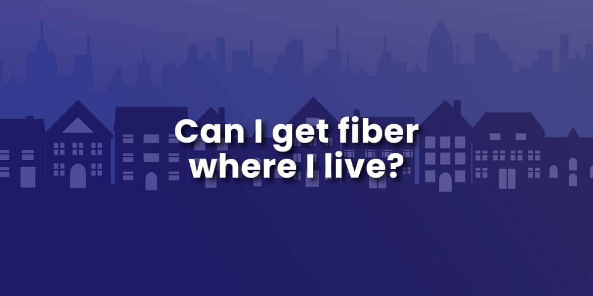 Can I get fiber where I live? with illustration of row of homes