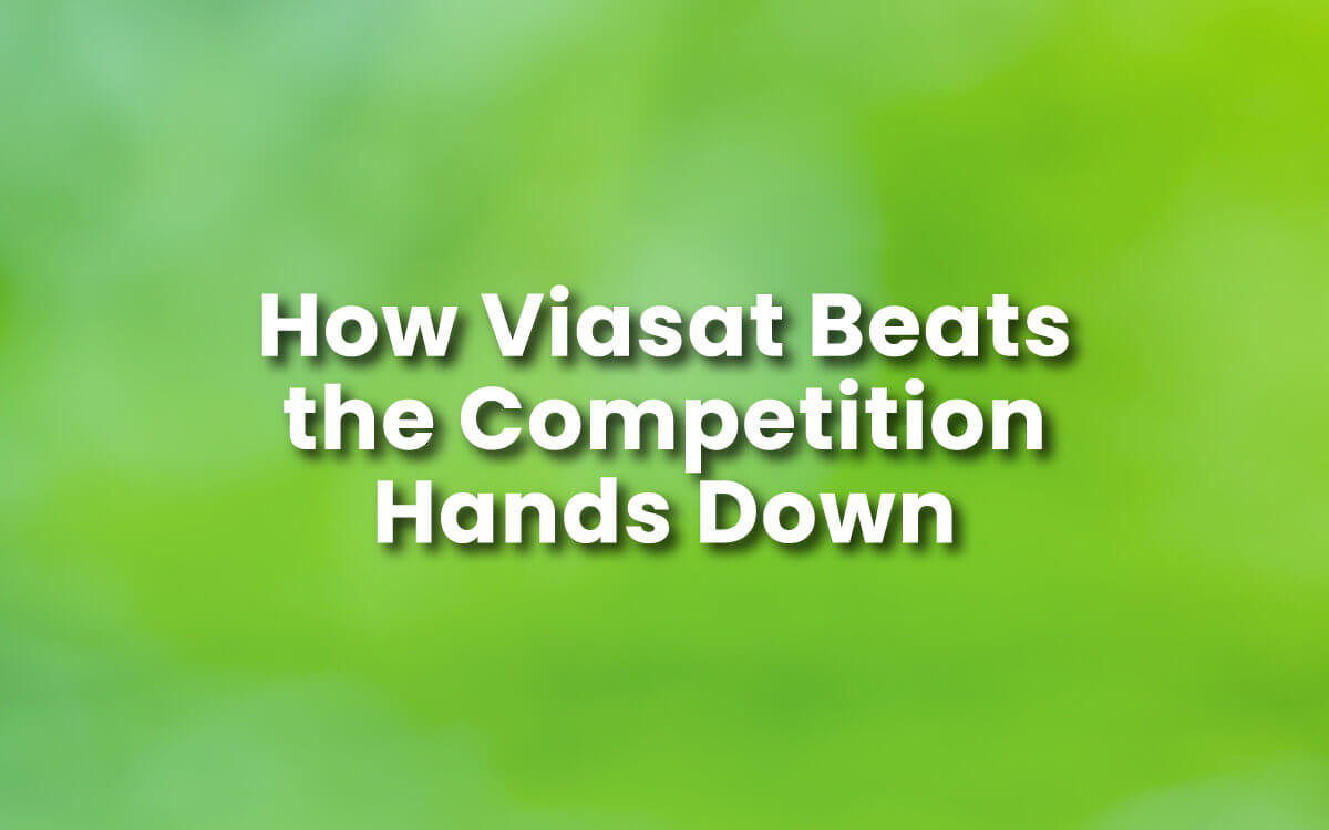 How Viasat Beats the Competition