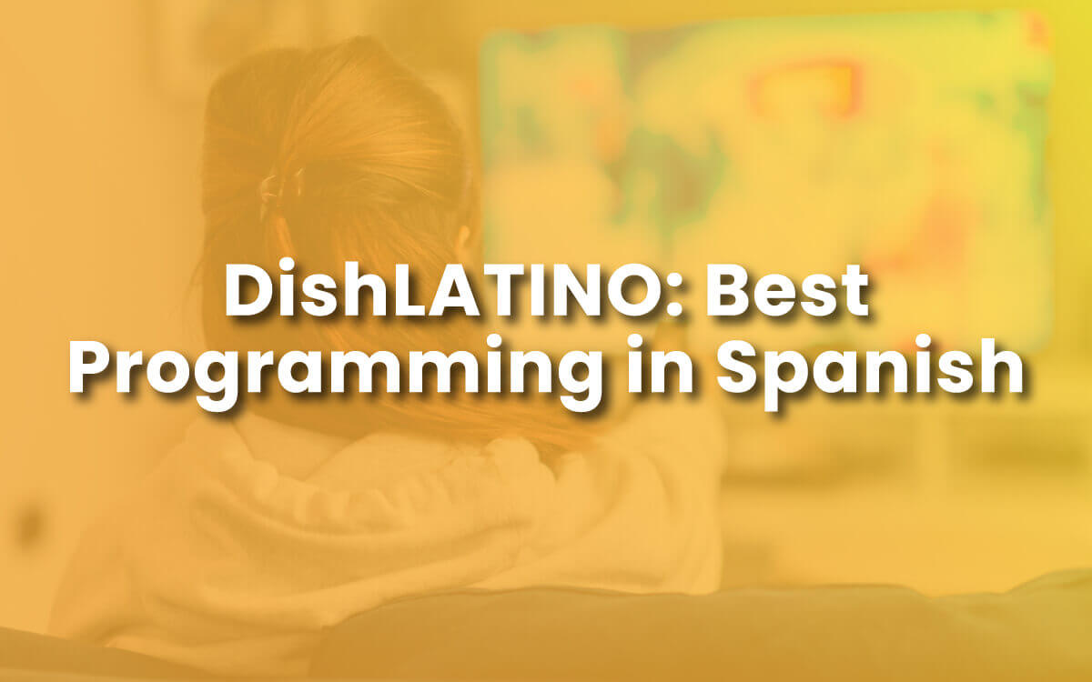 DishLATINO: Best Spanish-Language Programming