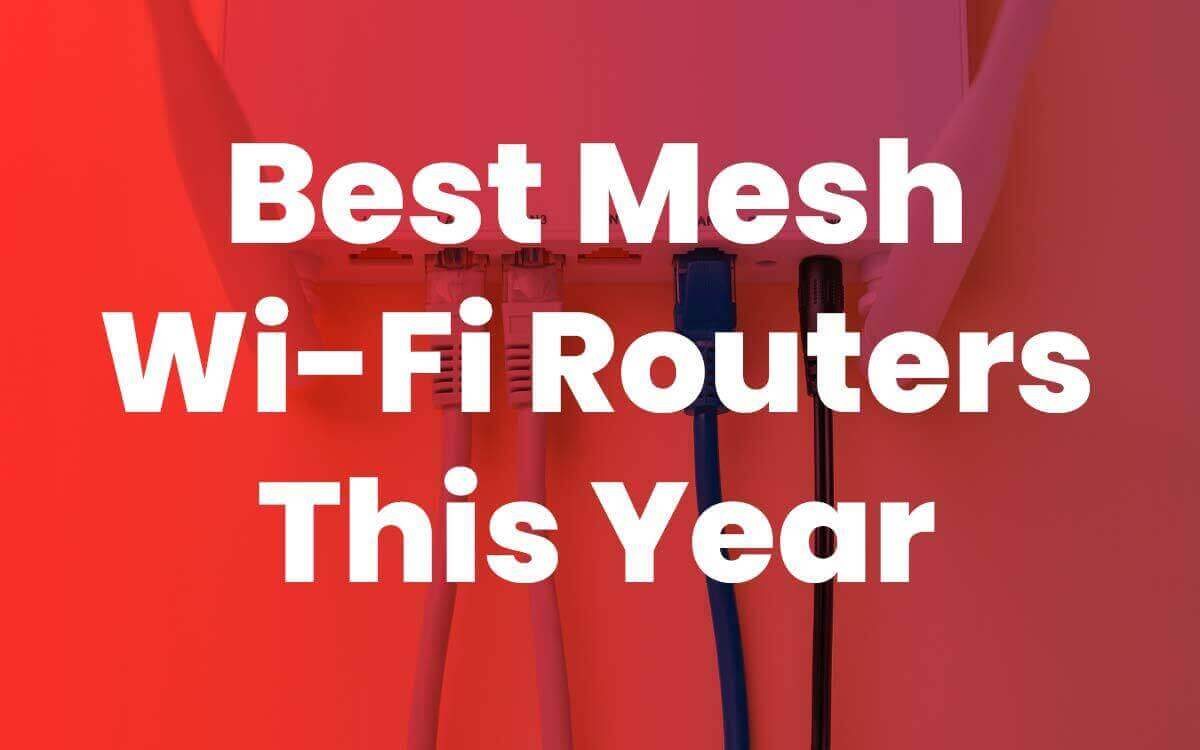 Best Mesh WiFi Routers in 2024