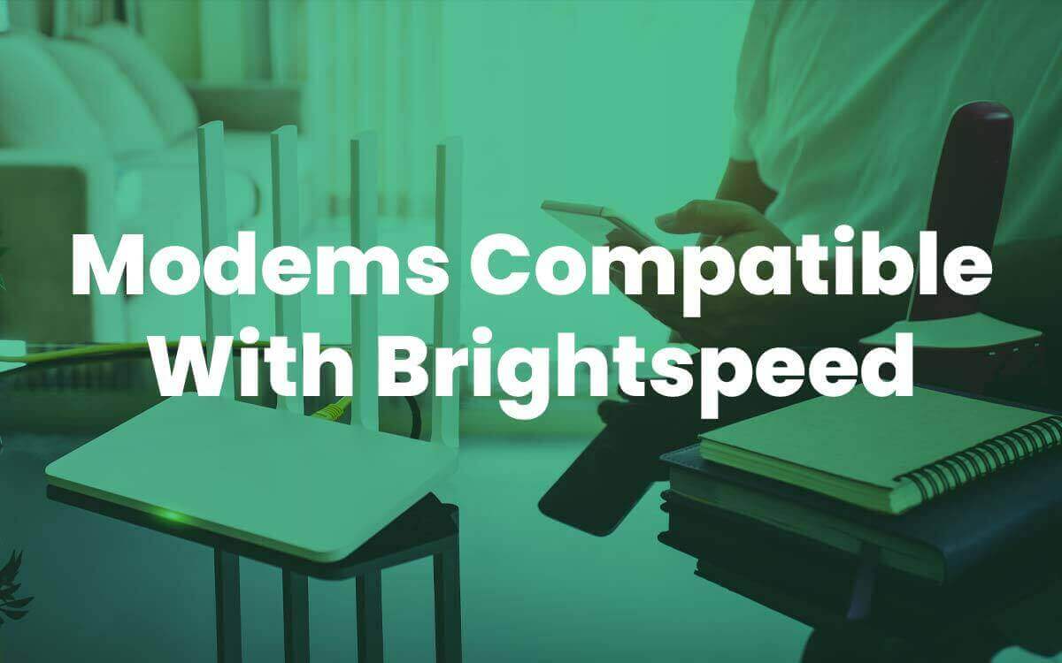 Modems Compatible with Brightspeed