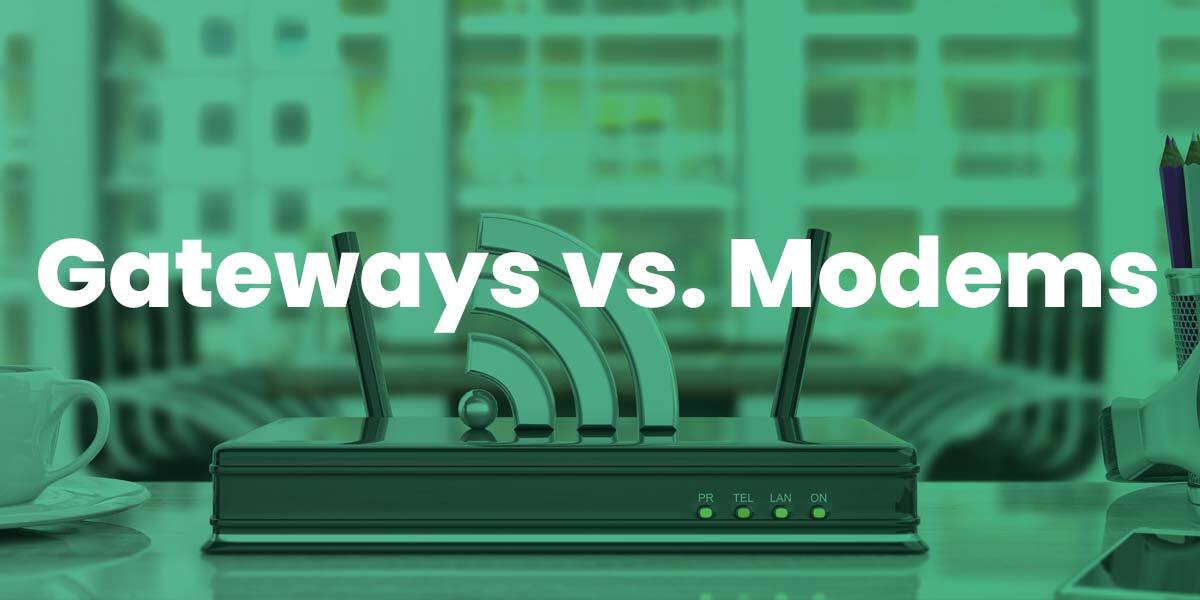 modem to illustrate gateways vs. modems