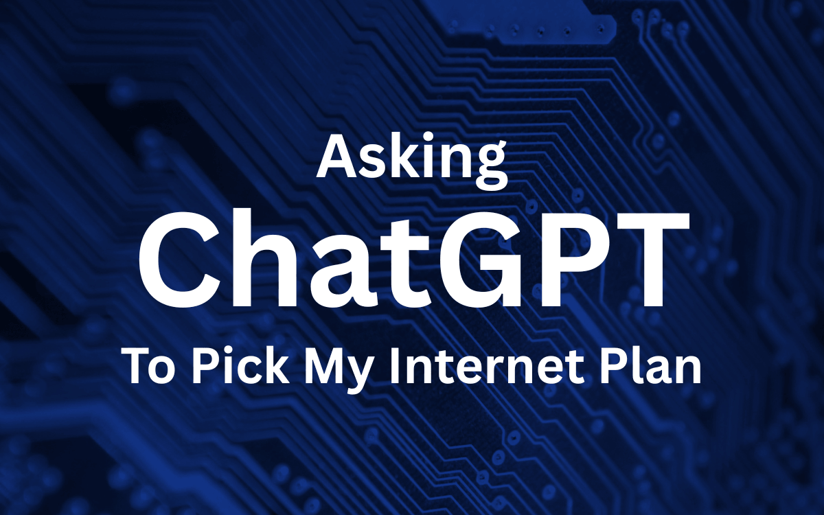 https://compareinternet.com/blog/i-asked-chatgpt-to-pick-my-internet-plan/